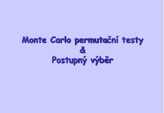 Monte Carlo permuta ční test y &amp; Postupný výběr