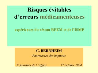 Risques évitables d’erreurs médicamenteuses expériences du réseau REEM et de l’ISMP