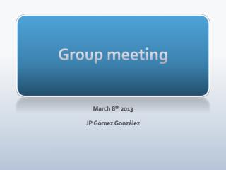 Group meeting