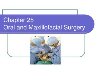 Chapter 25 Oral and Maxillofacial Surgery