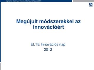 Megújult módszerekkel az innovációért