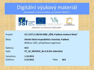 Digitální výukový materiál zpracovaný v rámci projektu „EU peníze školám“;