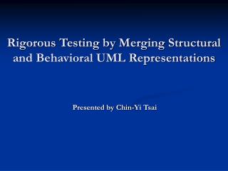 Rigorous Testing by Merging Structural and Behavioral UML Representations
