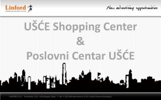 U ŠĆE Shopping Center &amp; Poslovni Centar UŠĆE