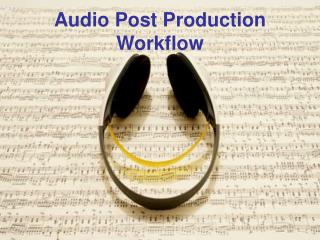 Audio Post Production Workflow