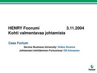 HENRY Foorumi 			3.11.2004 Kohti valmentavaa johtamista