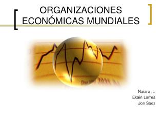 ORGANIZACIONES ECONÓMICAS MUNDIALES