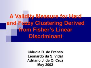 A Validity Measure for Hard and Fuzzy Clustering Derived from Fisher’s Linear Discriminant