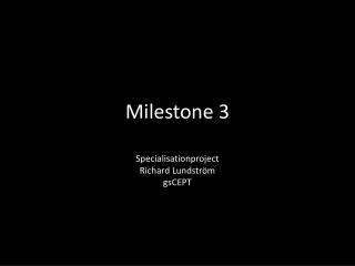 Milestone 3