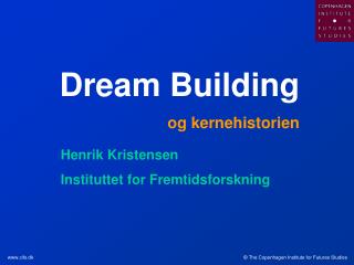 Dream Building og kernehistorien