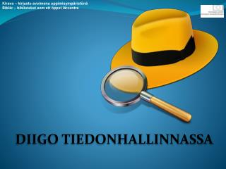 DIIGO TIEDONHALLINNASSA