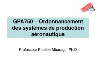 GPA750 – Ordonnancement des systèmes de production aéronautique