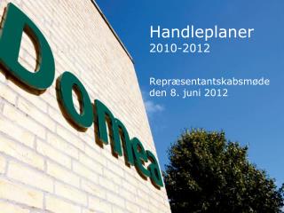 Handleplaner 2010-2012 Repræsentantskabsmøde den 8. juni 2012