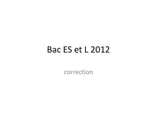 Bac ES et L 2012