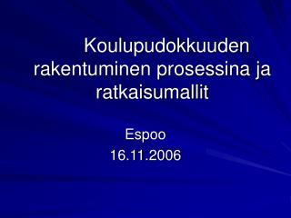 Koulupudokkuuden rakentuminen prosessina ja ratkaisumallit