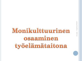 Monikulttuurinen osaaminen työelämätaitona