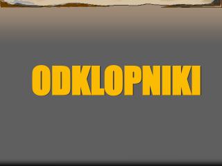 ODKLOPNIKI