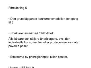 Föreläsning 5 • Den grundläggande konkurrensmodellen (en gång till!)