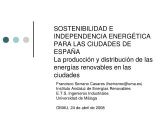 Francisco Serrano Casares (fserranoc@uma.es) Instituto Andaluz de Energías Renovables