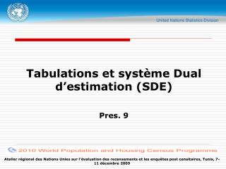 Tabulations et syst è me Dual d’estimation (SDE) Pres. 9