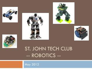 St. John Tech Club -- Robotics --