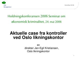 Holdningskonferansen 2006 Seminar om økonomisk kriminalitet, 24. mai 2006