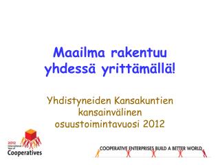 Maailma rakentuu yhdessä yrittämällä!