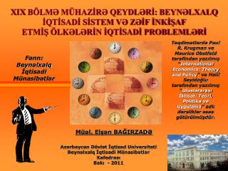 X IX BÖLMƏ MÜHAZİRƏ QEYDLƏRİ: BEYNƏLXALQ İQTİSADİ SİSTEM VƏ ZƏİF İNKİŞAF