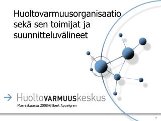 Huoltovarmuusorganisaatio sekä sen toimijat ja suunnitteluvälineet