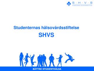 Studenternas hälsovårdsstiftelse SHVS