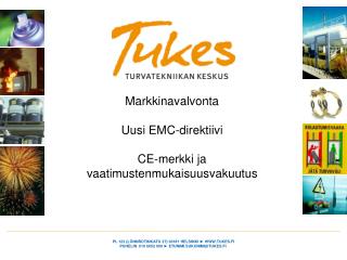 Markkinavalvonta Uusi EMC-direktiivi CE-merkki ja vaatimustenmukaisuusvakuutus