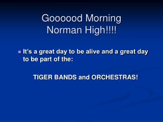 Goooood Morning Norman High!!!!