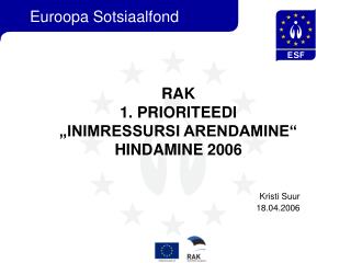 RAK 1. PRIORITEEDI „INIMRESSURSI ARENDAMINE“ HINDAMINE 2006