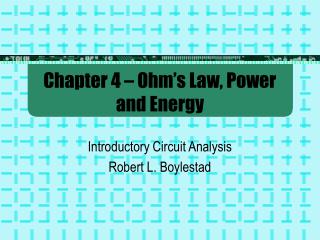 Chapter 4 – Ohm’s Law, Power and Energy