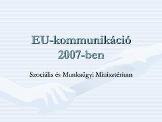 EU-kommunikáció 2007-ben