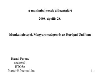 A munkabalesetek áldozataiért 2008. április 28.