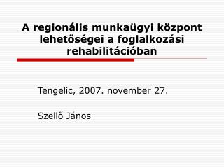 A regionális munkaügyi központ lehetőségei a foglalkozási rehabilitációban