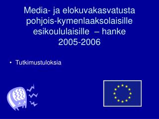 Media- ja elokuvakasvatusta pohjois-kymenlaaksolaisille esikoululaisille – hanke 2005-2006