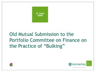 Old Mutual Submission to the Portfolio Committee on Finance on the Practice of “Bulking”