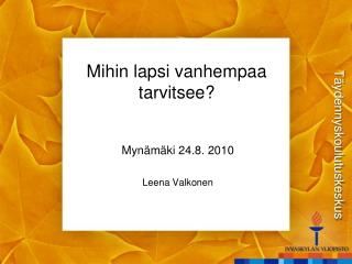 Mihin lapsi vanhempaa tarvitsee?