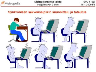 Synkronisen sekvenssipiirin suunnittelu ja toteutus