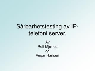 Sårbarhetstesting av IP-telefoni server.