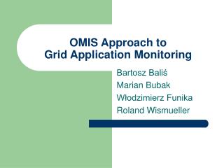 OMIS Approach to Grid Application Monitoring