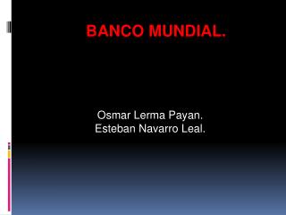 BANCO MUNDIAL.