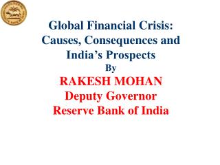 Global Financial Crisis: Causes, Consequences and India’s Prospects By RAKESH MOHAN