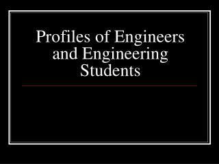 Profiles of Engineers and Engineering Students