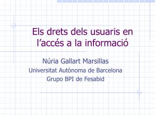 Els drets dels usuaris en l’accés a la informació