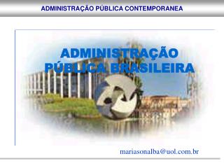 ADMINISTRAÇÃO PÚBLICA BRASILEIRA