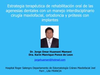 Dr. Jorge Omar Huamani Mamani Dra. Karin Manrique Ponce de Leon