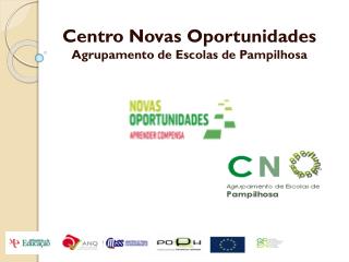 Centro Novas Oportunidades Agrupamento de Escolas de Pampilhosa